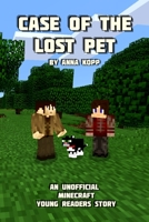 Case of the Lost Pet: An Unofficial Minecraft Young Readers Story B08HGTJG2K Book Cover