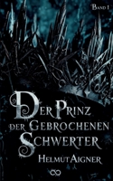 Der Prinz der gebrochenen Schwerter (German Edition) 338478362X Book Cover