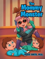 The Mommy Monster 1951469968 Book Cover