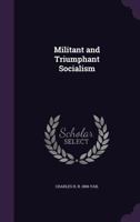 Militant And Triumphant Socialism 1166583414 Book Cover