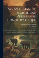 Nouveau Manuel de M�decine V�t�rinaire Homoeopathique: Ou Traitement Homoeopathique Des Maladies Du Cheval, Du Boeuf, de la Brebis, Du Porc, de la Chevre Et Du Chien ...... 1022641506 Book Cover