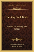 The Stag Cook Book: Written For Men By Men 1165090163 Book Cover