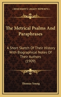 The Metrical Psalms and Paraphrases 0548798060 Book Cover