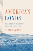 American Bonds: How Credit Markets Shaped a Nation 0691227071 Book Cover