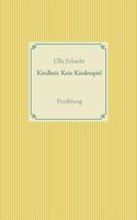 Kindheit. Kein Kinderspiel: Erzählung 374817232X Book Cover