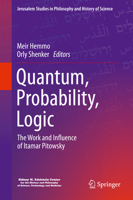 Quantum, Probability, Logic: The Work and Influence of Itamar Pitowsky 3030343154 Book Cover