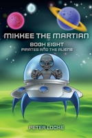 Mikkee the Martian 1649990197 Book Cover