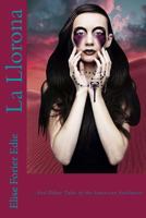 La Llorona and Other Tales of the American Southwest 0615950744 Book Cover