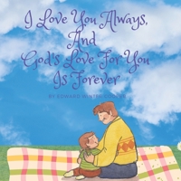 I Love You Always And God's Love For You Is Forever B0C1J1Q3WW Book Cover