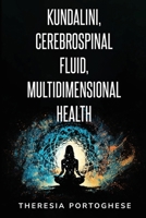 Kundalini, Cerebrospinal Fluid, Multidimensional Health B0CNDBXDP7 Book Cover
