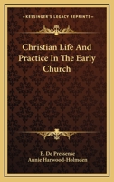 Christian Life And Practice In The Early Church 1162980869 Book Cover
