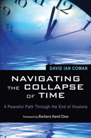Navigating the Collapse of Time: A Peaceful Path Through the End of Illusion 1578634962 Book Cover