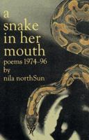 A Snake In Her Mouth: Poems 1974-96 0931122872 Book Cover