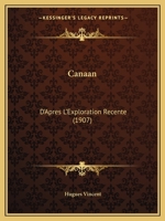 Canaan d'apr�s l'exploration r�cente 1160818088 Book Cover