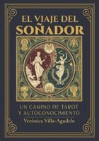 El viaje del soñador: Un camino de tarot y autoconocimiento 6280216497 Book Cover