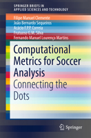 Computational Metrics for Soccer Analysis: Connecting the dots 3319590286 Book Cover