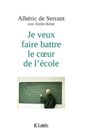 Je Veux Faire Battre Le Coeur de L'Ecole 270965038X Book Cover