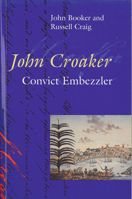 John Croaker: Convict Embezzler 052284894X Book Cover
