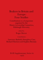 Beakers in Britain and Europe: Four studies: contributions to a symposium 090453183X Book Cover