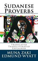 Sudanese Proverbs: Translated, Transliterated & Explained 1511687185 Book Cover