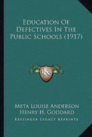 Education of Defectives in the Public Schools 1436829704 Book Cover