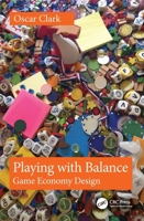 Playing with Balance: Game Economy Design 1032971592 Book Cover