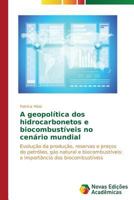 A geopolítica dos hidrocarbonetos e biocombustíveis no cenário mundial 363969337X Book Cover