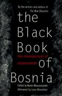 The Black Book of Bosnia: The Consequences of Appeasement (A New Republic Book)