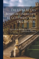Die Urbare des Benediktinerstiftes Göttweig von 1302 bis 1536. 1021767506 Book Cover