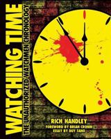 Watching Time: The Unauthorized Watchmen Chronology 0692781919 Book Cover