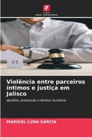 Violência entre parceiros íntimos e justiça em Jalisco (Portuguese Edition) 6630148614 Book Cover