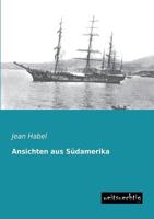 Ansichten Aus Sudamerika 3957381363 Book Cover