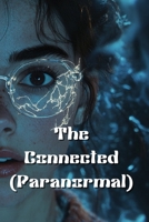 The Connected (Paranormal) B0DRPR3YM4 Book Cover