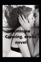 Feminine Cunning. erotic novel B09SPC574B Book Cover