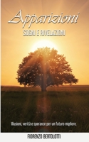 Apparizioni Sogni e Rivelazioni: Illusioni, verit� e speranze per un futuro migliore. 1802227784 Book Cover