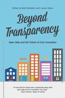 Beyond Transparency: Open Data and the Future of Civic Innovation 0615889085 Book Cover