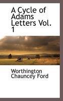 A Cycle of Adams Letters, 1861-1865 Volume 01 0526002751 Book Cover