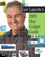 Leo Laporte's 2005 Mac Gadget Guide 0789731746 Book Cover