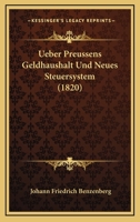 Ueber Preussens Geldhaushalt Und Neues Steuersystem (1820) 1160263787 Book Cover