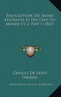 Encyclopedie Des Jeunes Etudiants Et Des Gens Du Monde V1-2, Part 1 (1833) 1160089086 Book Cover