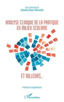 Analyse clinique de la pratique en milieu scolaire et ailleurs...: Sous la direction de Jeannnine Duval-Héraudet (French Edition) 2343186332 Book Cover