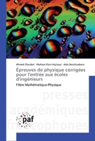 Épreuves de physique corrigées pour l'entrée aux écoles d'ingénieurs: Filère Mathématique-Physique 3841627250 Book Cover