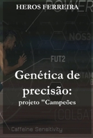 Genetica de precisão: projeto "Campeões" (Portuguese Edition) B0CSZ7CKXK Book Cover