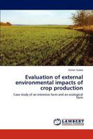 Evaluation of external environmental impacts of crop production: Case study of an intensive farm and an ecological farm 3847309803 Book Cover