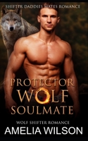 Protector Wolf's Soulmate: Wolf Shifter Romance B0BGNKVL51 Book Cover