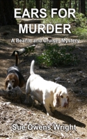 Ears for Murder: A Beanie and Cruiser Mystery 0578624222 Book Cover