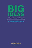 Big Ideas in Macroeconomics: A Nontechnical View 0262019736 Book Cover
