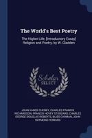 The World's Best Poetry: The Higher Life; [Introductory Essay] Religion and Poetry, by W. Gladden 1145192076 Book Cover