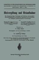 Bleivergiftung Und Bleiaufnahme: Ihre Symptomatologie, Pathologie Und Verhutung Mit Besonderer Berucksichtigung Ihrer Gewerblichen Entstehung Und Darstellung Der Wichtigsten Gefahrbringenden Verrichtu 3662343940 Book Cover