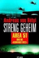 Streng geheim: Area 51 und die Schwarze Welt . Geheime Experimente. Unterirdische Anlagen. Verbogene Sperrzonen 3930219409 Book Cover